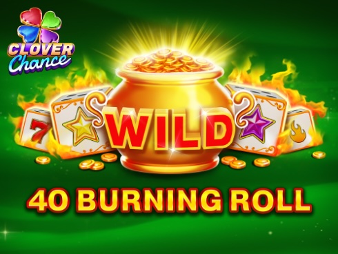 40 Burning Roll